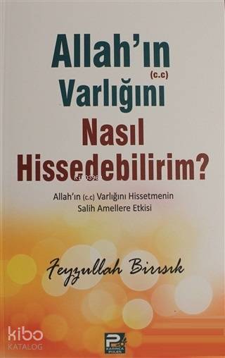 Allahın (c.c) Varlığını Nasıl Hissedebilirim?