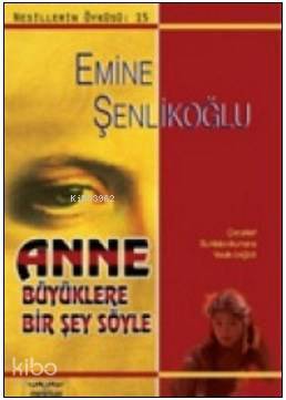 Anne Büyüklere Bir Şey Söyle