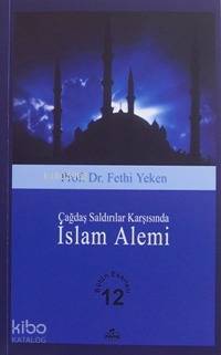 Çağdaş Saldırılar Karşısında İslam Alemi; Bütün Eserleri 12