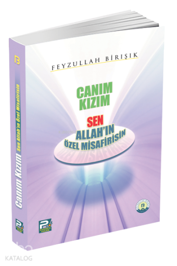 Canım Kızım Sen Allahın Özel Misafirisin