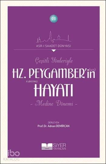 Çeşitli Yönleriyle Hz Peygamberin Hayatı