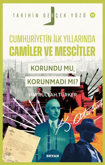 Cumhuriyet’in İlk Yıllarında  Camiler ve Mescitler Korundu mu, Korunmadı mı?;Tarihin Gerçek Yüzü - 23