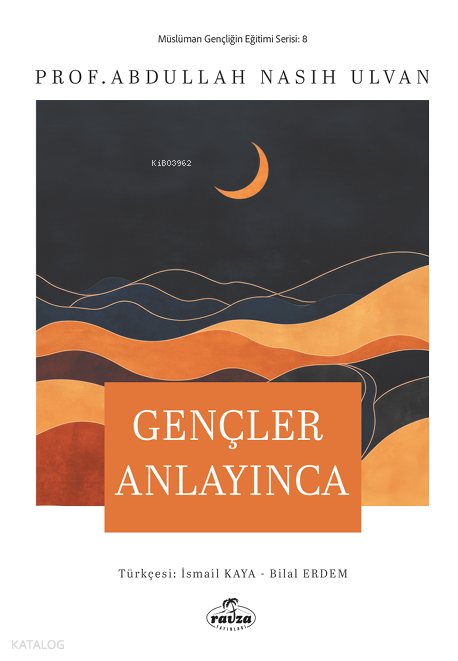 Gençler Anlayınca;Müslüman Gençliğin Eğitim Serisi: 8 - 1