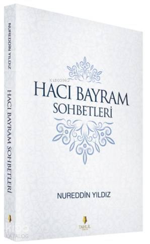 Hacı Bayram Sohbetleri - 1