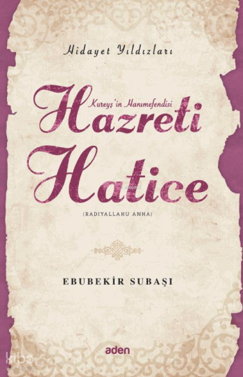 Hazreti Hatice (Radiyallahu Anh) - Hidayet Yıldızları