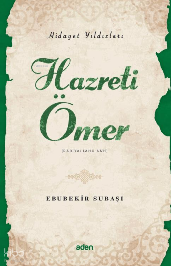 Hazreti Ömer (Radiyallahu Anh) - Hidayet Yıldızları