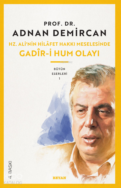 Hz. Alinin Hilafet Hakkı Meselesinde Gadir-i Hum Olayı - 1