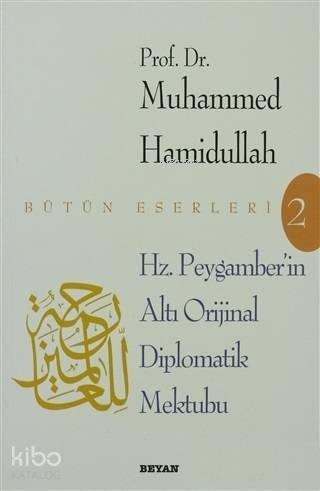 Hz. Peygamberin Altı Orijinal Diplomatik Mektubu ve Arap Yazısının Temeline Giriş