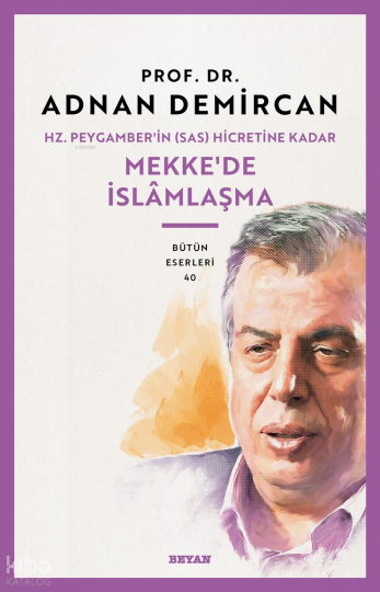 Hz. Peygamberin (SAS) Hicretine Kadar  Mekkede İslamlaşma