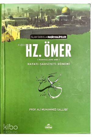 II. Halife Hz. Ömer (ra) Hayatı, Şahsiyeti ve Dönemi (Ciltli); İslam Tarihi Raşid Halifeler Dönemi