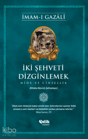 İki Şehveti Dizginlemek;Mide ve Cinsellik