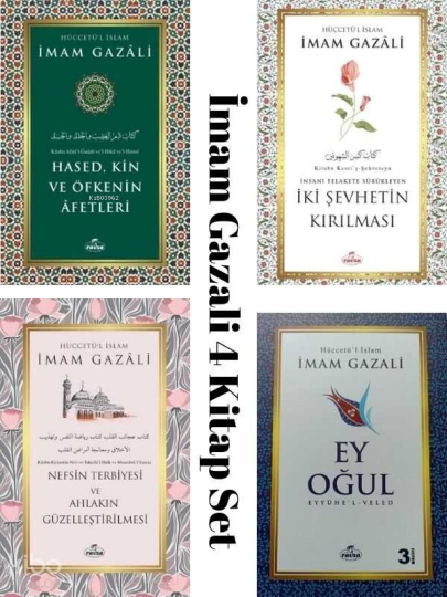İmam Gazali – 4’lü Manevî Rehberlik Seti Ey Oğul, Nefsin Terbiyesi ve Ahlâkın Güzelleştirilmesi Hased Kin ve Öfkenin Afetleri, İki Şehvetin Kırılması
