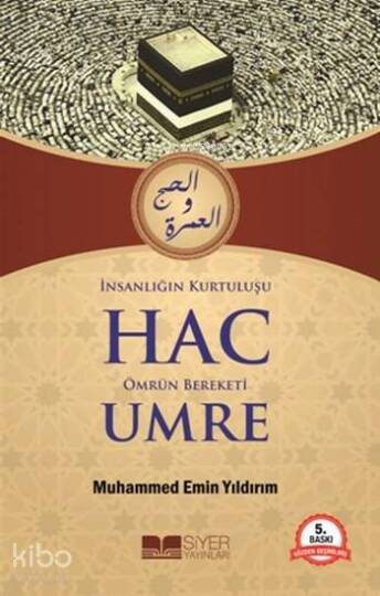 İnsanlığın Kurtuluşu Hac Ömrün Bereketi Umre