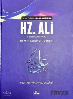 IV. Halife Hz. Ali (ra) Hayatı, Şahsiyeti ve Dönemi; İslam Tarihi Raşid Halifeler Dönemi - 1