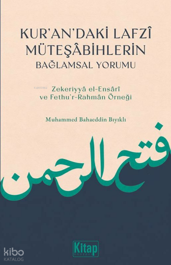 Kurandaki Lafzı Müteşabihlerin Bağlamsal Yorumu;Zekeriyya El Ensari ve Fethur Rahman Örneği