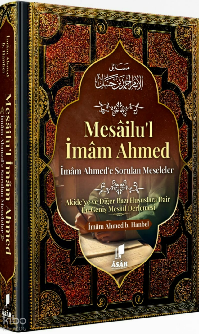 Mesâilul İmâm Ahmed - İmâm Ahmede Sorulan Meseleler  (Ciltli) - 1