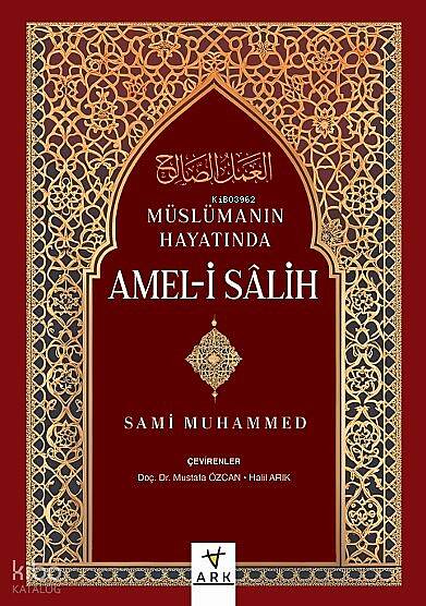 Müslümanın Hayatında Amel-i Salih - 1