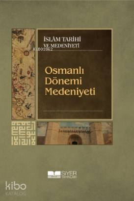 Osmanlı Dönemi Medeniyeti