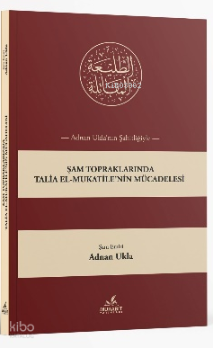 Şam Topraklarında Talia el-Mukatilenin Mücadelesi - 1