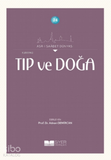 Tıp ve Doğa;Asrı Saadet Dünyası 24
