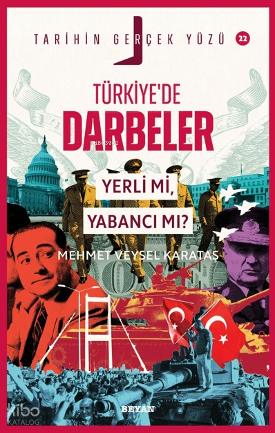 Türkiye’de Darbeler; Yerli mi, Yabancı mı?;Tarihin Gerçek Yüzü - 22 - 1