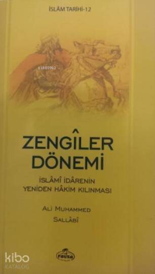 Zengiler Dönemi İslamî İradenin Yeniden Hakim Kılınması